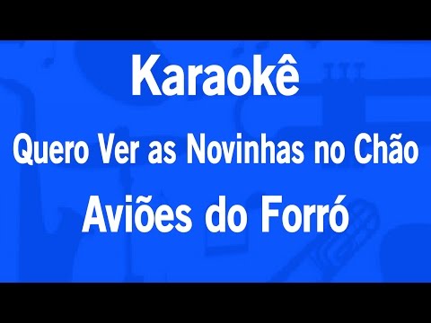 Video thumbnail for Karaokê Quero Ver as Novinhas no Chão - Aviões do Forró