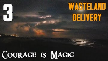Stream - Courage is Magic (MLP D&D) "Wasteland Delivery" - Session 3