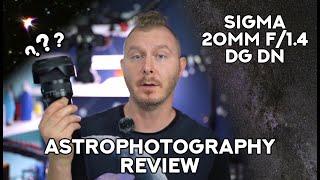Sigma 20mm f1 4 DG DN - Astrophotography Review