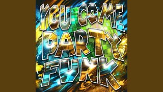 YOU COME PARTY FUNK (Super Slow) - CocoWinnie688