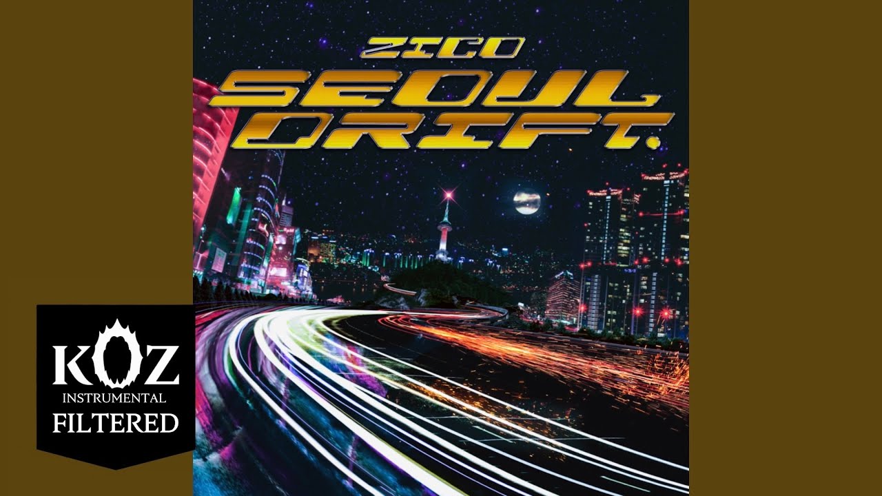 ZICO (지코) 'SEOUL DRIFT' Filtered Instrumental