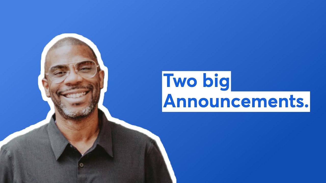 Two big Announcements.