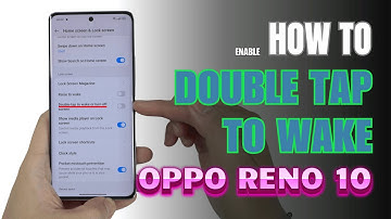 How to Double tap to wake up Oppo Reno 10