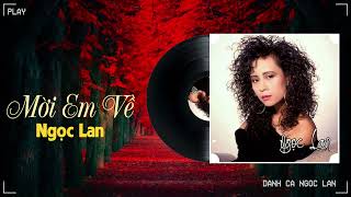 Video thumbnail of "Mời Em Về (Việt Dzũng) - Danh Ca Ngọc Lan"