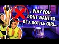 REASONS I HATE BEING A BOTTLE GIRL...(WHAT NOT TO DO AT THE CLUB)