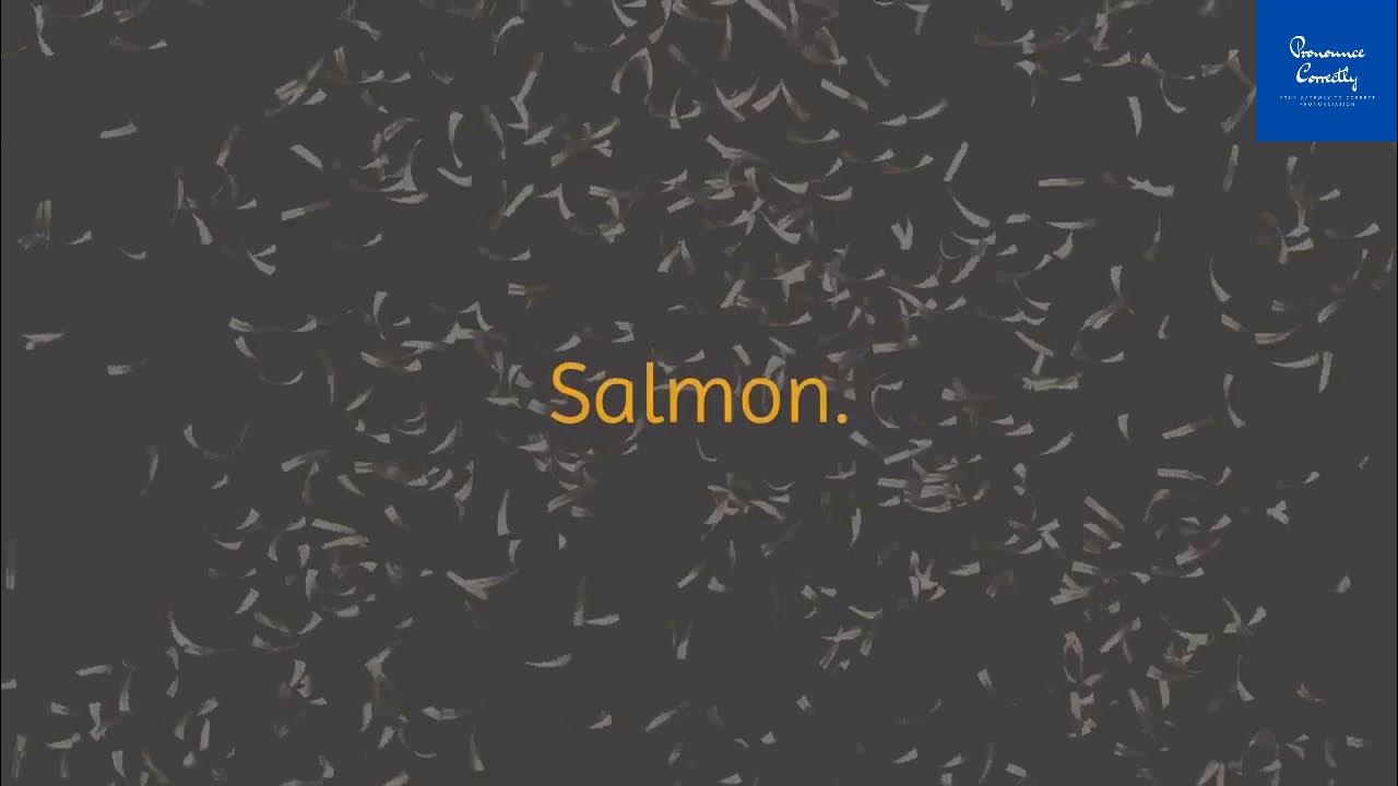 Correct Pronunciation Of Salmon 2021 YouTube