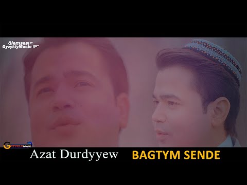 Azat Durdyyew - Bagtym sende