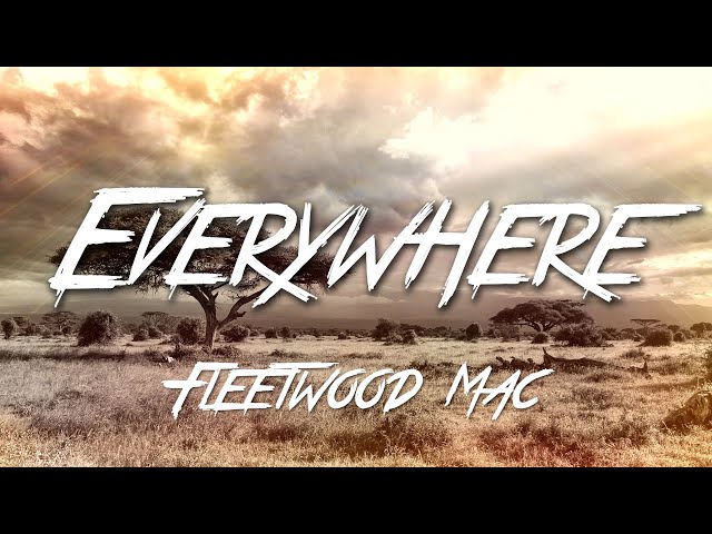 Everywhere - Fleetwood Mac (Lyrics) 