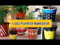 5 Plant Pot Painting Tutorials | How To Convert Old Planter Into New? O Rs Decor