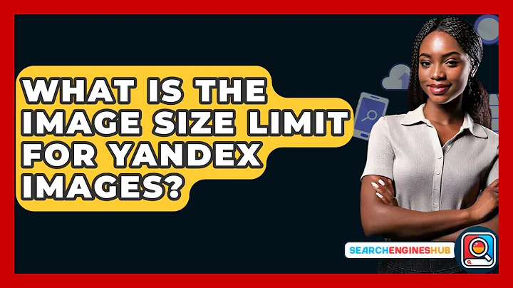 What Is The Image Size Limit For Yandex Images? - SearchEnginesHub.com