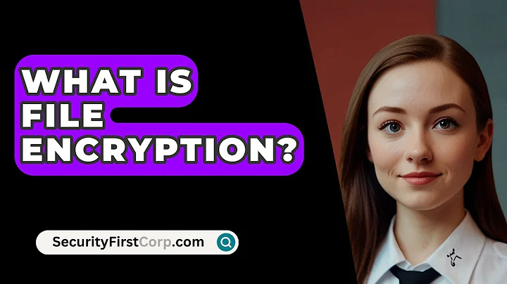 What Is File Encryption? - SecurityFirstCorp.com
