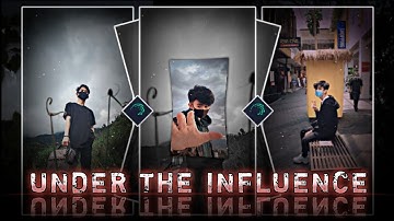 "UNDER THE INFLUENCE" special status video edit alight motion xml by THE PAPPU EDITOR