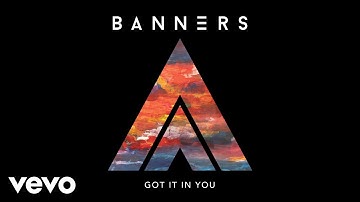 BANNERS - Got It In You (Audio)