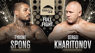 Sergei Kharitonov vs. Tyrone Spong - Eagle FC 44 [Full Fight]