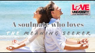 Meet the Meaning Seeker: The Soul Mate Who Does It With Feeling and Intuition