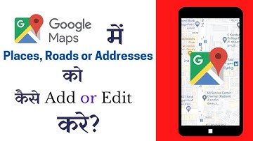 How to add or edit places, roads or addresses on google maps | Google Maps tutorial in Hindi -TekWek