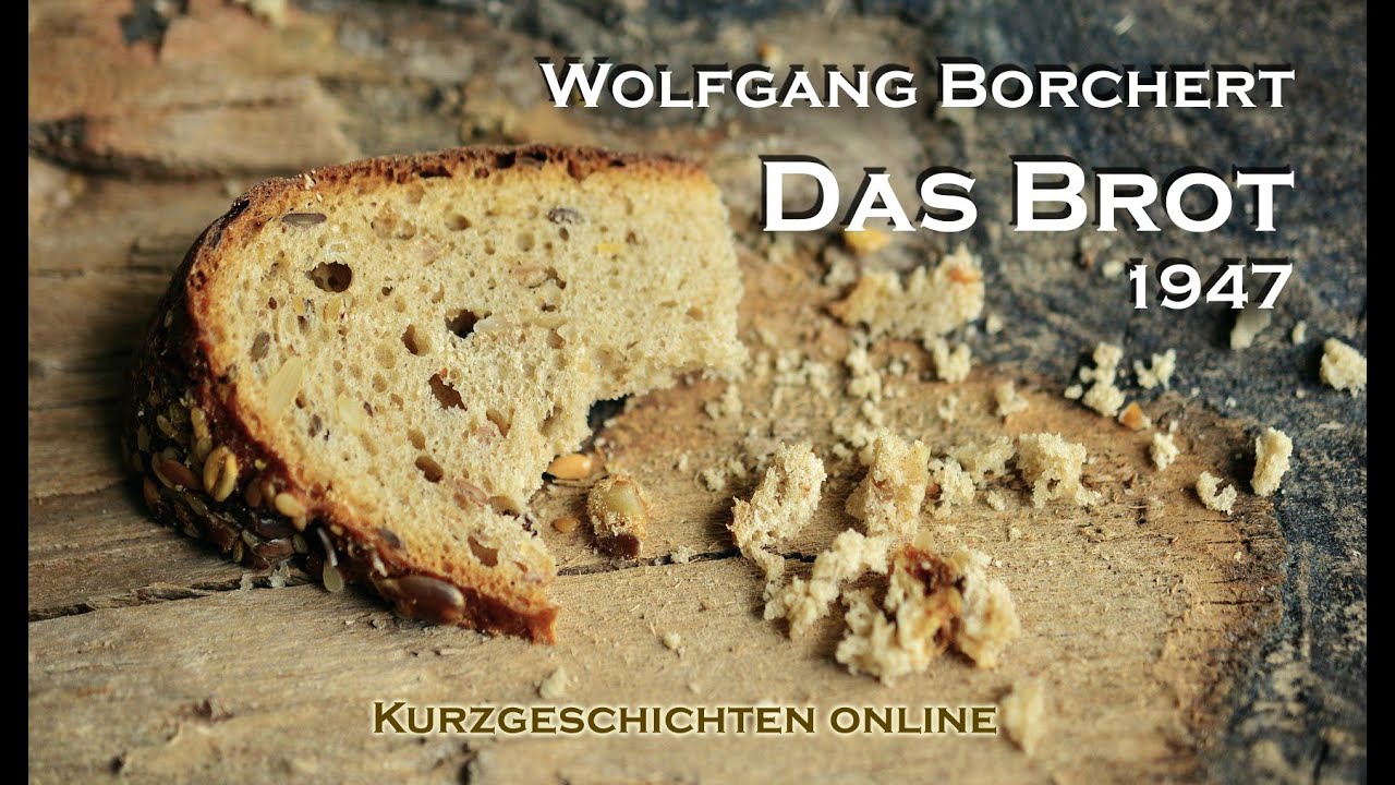 Das Brot - Kurzgeschichte von Wolfgang Borchert - YouTube