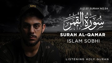 Surah Al Qamar (The Moon) Islam Sobhi I سورة القمر القارئ اسلام صبحي