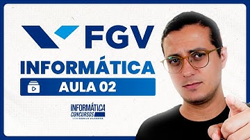 Aula 02 - Informática para banca FGV com Professor Danilo Vilanova #opior #concurso