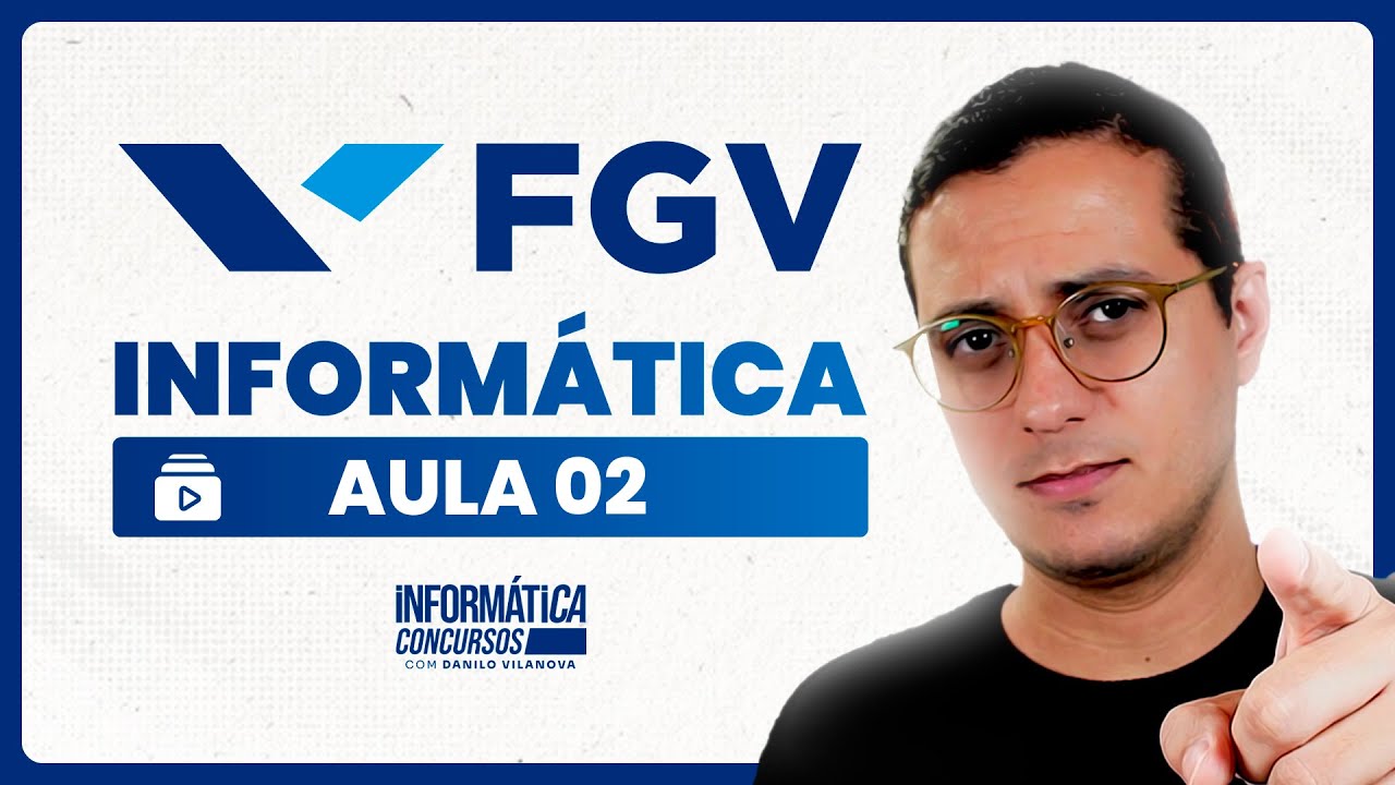 Aula 02 - Informática para banca FGV com Professor Danilo Vilanova #opior #concurso