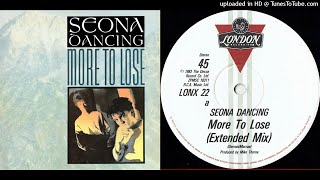Seona Dancing - More To Lose (12 Inch Ultimate Mix)