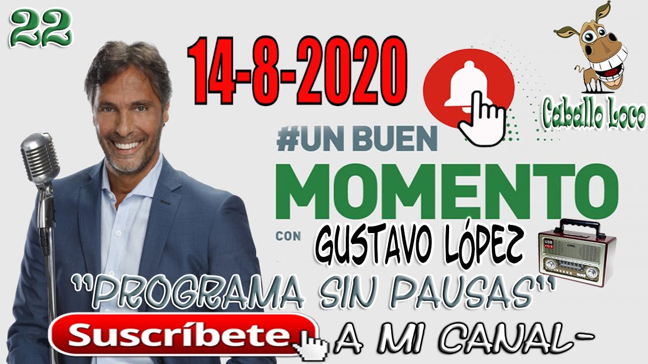 14/8/2020 Un Buen Momento • Gustavo Lopez 📻 La Red 📻