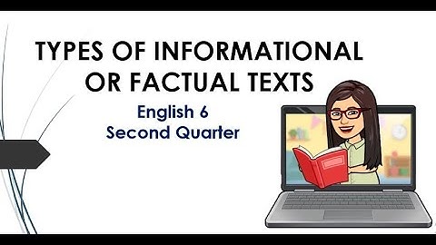 TYPES OF INFORMATIONAL OR FACTUAL TEXTS