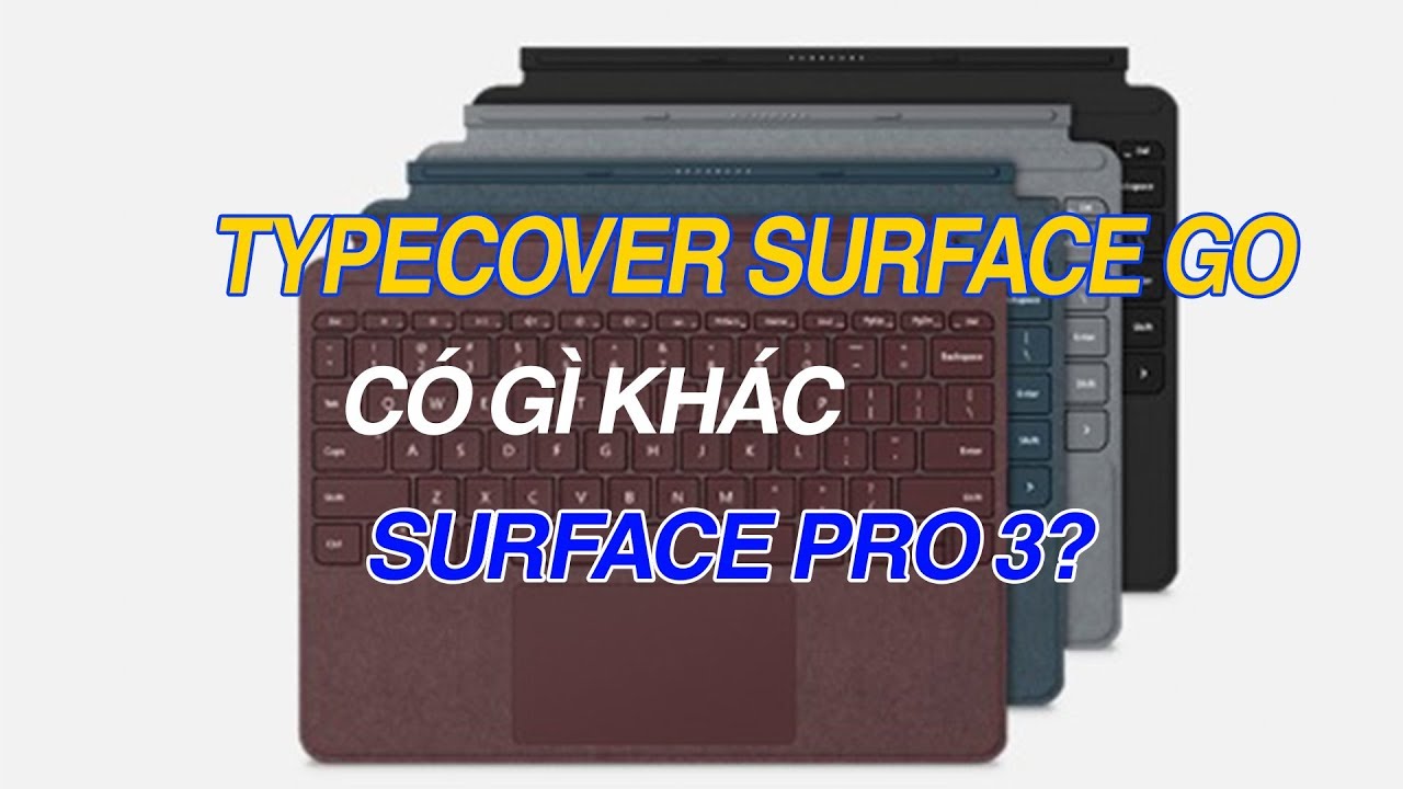 Surface Go – Bàn phím typecover có gì khác với Surface Pro 3?