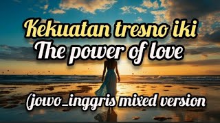 🎼💯💖KEKUATAN TRESNO IKI...LAGU BAGUS..