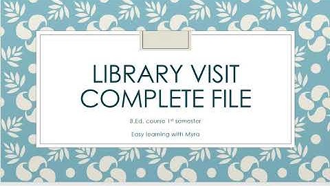 Library visit complete file||B.Ed 1st semester||fully explained||easy learning with myra