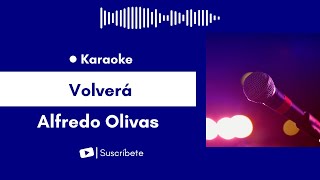 Volverá - Alfredo Olivas Karaoke