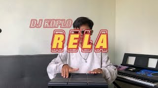 ENAK SAMBIL NYANTAI | DJ KOPLO RELA