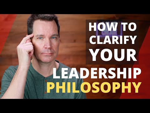 Leadership Philosophy and How to Clarify Yours