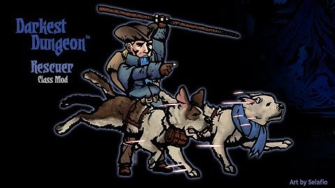 The Rescuer Class Mod: A New Healer Has Arrived in the Hamlet (April 2020) for Darkest Dungeon™