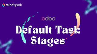 Odoo | Default Task Stages | Demo Video | Mind Spark Technologies