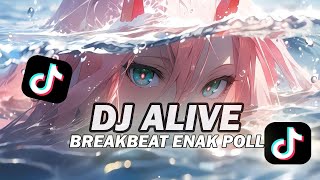 Dj Alive Breakbeat Full B Enak Terbaru