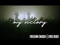 My victory  freedom church worship  lyric
