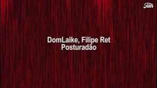 DomLaike - Posturadão ft. Filipe Ret (Letra)