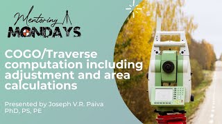 Week 49: COGO/Traverse computation including adjustment and area calculations