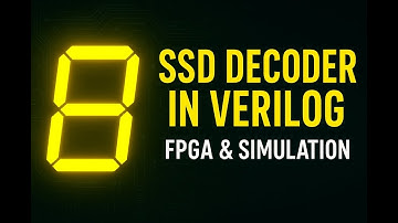 7-Segment Display Decoder in Verilog | SSD Decoder Design & Simulation ||Deep Dive to Digital