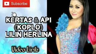 KERTAS \u0026 API || LILIN HERLINA || Koplo || Video Lirik