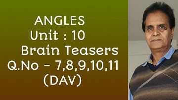 DAV - CBSE - Class IV - Mathematics - Unit 10 - ANGLES - Brain Teasers - Q.No - 7,8,9,10,11