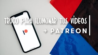 Mejora la luz de tus vídeos por menos de 1€ + Lanzamiento de Patreon.
