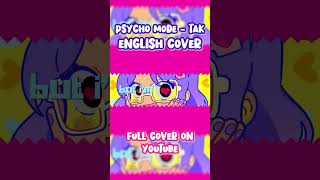 [ENGLISH COVER] Psycho Mode - TAK