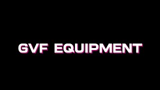 GVF EQUIPMENT VIDEO