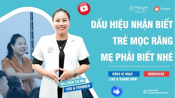 DẤU HIỆU NHẬN BIẾT TRẺ MỌC RĂNG | HOME CARE