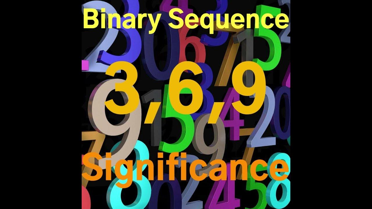 Binary Sequence Significance of 3,6,9 in terms of Mathematics YouTube
