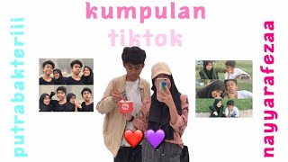 Tiktok nayyarafezaaa, putrabakteriii 2k19