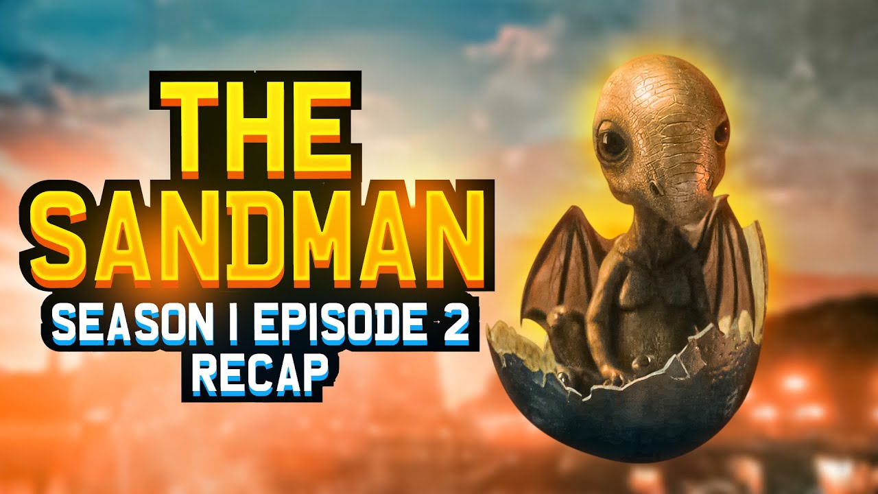 The Sandman 𝐒𝐞𝐚𝐬𝐨𝐧 𝟏 𝐄𝐩𝐢𝐬𝐨𝐝𝐞 𝟐 RECAP YouTube
