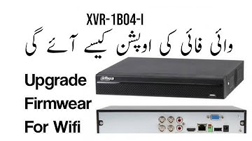 How Can Update Firmwear XVR1B04-i How Can Get Wifi XVR 1B04 i